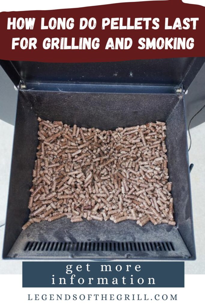 How Long Do Pellets Last for Grilling and Smoking Legends of the Grill